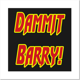 Dammit Barry! Posters and Art